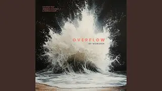 Overflow Of Worship (Live)