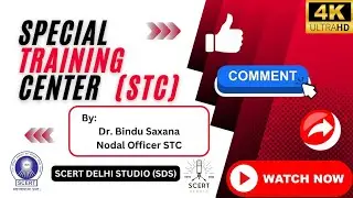 Special Training Center | Feat. Dr. Bindu Saxana | SCERT DELHI STUDIO