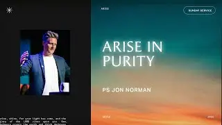Arise in purity - Arise - Ps Jon Norman