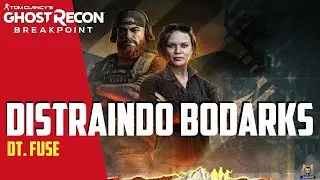 DISTRAINDO OS BODARKS | DT. FUSE - EXTREMO IMERSIVO - GHOST RECON BREAKPOINT