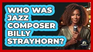 Who Was Jazz Composer Billy Strayhorn?