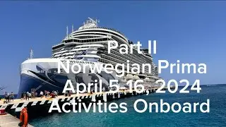 Norwegian Prima - (Part II) Activities onboard, 11 Days Caribbean Cruise April 5-16, 2024