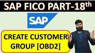 SAP FICO Part-18: How to Create Customer Account Group in SAP | OBD2 Full Tutorial for Beginners