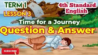 4th Standard English 1st term | Lesson 3, Time for the Journey | Question & Answer
