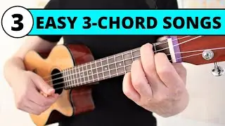 Learn 3 EASY 3 Chord Ukulele Songs! Beginner Tutorial