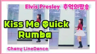 Kiss Me Quick Rumba linedance/ 엘비스 프레슬리 추억의명곡 (키스 미 퀵 룸바)/ Choreo : Chany Jung (KOR)/ Chany LD