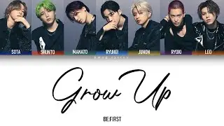 BE:FIRST - Grow Up [Color Coded Lyrics/Kan/Rom/Eng]