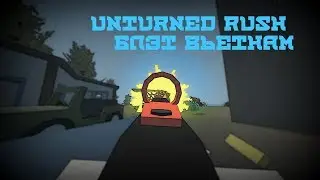 Unturned Rush ЧО ПАСАНЫ ВЬЕТНАМ?