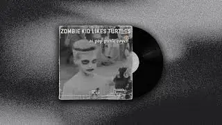 Zombie Kid Likes Turtles | POP PUNK AI COVER