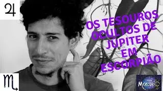 Os tesouros ocultos de Júpiter em Escorpião