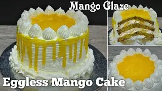Mango Cake/Eggless Mango Cake/Easy Mango Cake without Butter,Yogurt,Condense Milk/Mango Glaze Recipe