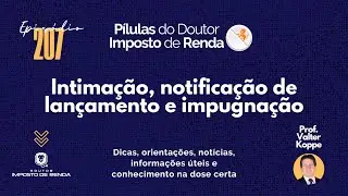 PDIR Ep. 207 – Intimação, notificação de lançamento e impugnação