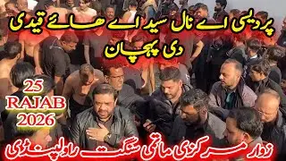 25 Rajab 2026 New Noha | Pardesi Ay Nal Syed Qaidi Di Pehchan Ay | Zawar Matmi Sangat RWP Muna Bhai