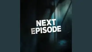 Next Episode