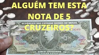 NOTA ANTIGA DE 5 CRUZEIROS! QUANTO VALE HOJE💲💱