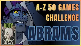 A-Z 50 GAMES CHALLENGE | ABRAMS (VOTE FOR GRAVES)