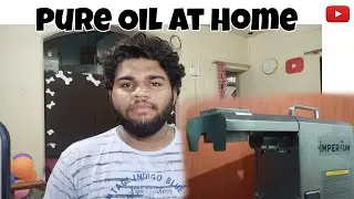100% PURE OiL🛢️ at HOME | Healthy cooking oil🍳 |REVIEW VIDEO | IMPERIUM VENTURE OIL MACHINE |
