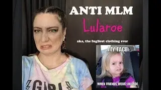 Anti MLM:  Lularoe
