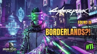 I Found A Cyberpunk 2077 Character In This Game? | Borderlands 3 Part 11