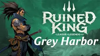 Ruined King ep 4 - Grey Harbor
