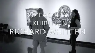 2D Faculty Artist Spotlight - Richard Whitten