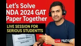 &ldquo;Let&rsquo;s Solve NDA 2024 GAT Paper Together | Live Session for Serious Aspirants&rdquo; #ndagat #nda22025