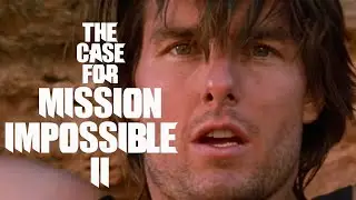 Mission Impossible 2 | The Case for