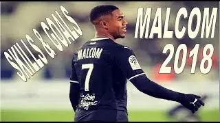 MALCOM &diams; AMAZING SKILLS & GOALS &diams; 2018 &diams; HD