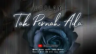 TAK PERNAH ADA - HOOLAM By EAR Music