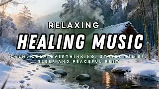 Relaxing Healing Music | Relieve Stress & Anxiety, Mind Body, Deep Sleep #RelaxingMusic