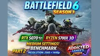 Battlefield 6 SEASON 1 -  RTX&trade; 5070 Ti - RYZEN 7 5700X3D - Medium Settings - 2560x1440p - Benchmark