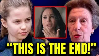 Princess Anne & Charlotte Drop A Bombshell On Meghan, UK Left Speechless!