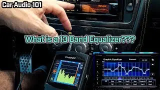 What is a 13 Band Equalizer? - Car Audio 101
