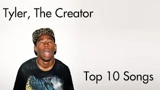 Top 10 Tyler, The Creator Songs | The Lyrical Analysis