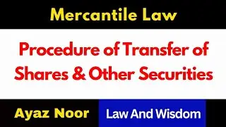 Procedure of Transfer of Shares || Company Law || Ayaz Noor