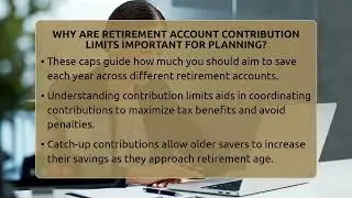 Why Are Retirement Account Contribution Limits Important For Planning? - Wealth Advisor Success Hub