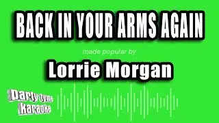 Lorrie Morgan - Back In Your Arms Again (Karaoke Version)