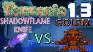 Terraria 1.3 Weapons VS. Expert Bosses: SHADOWFLAMEKNIFE VS. GOLEM!