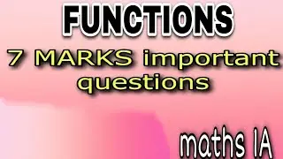 #MATHS 1A  Functions chapter MOST IMPORTANT  7 MARKS  QUESTION