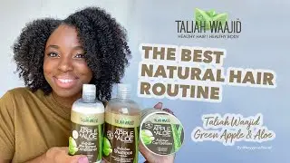 The BEST Natural Hair Routine | Taliah Waajid&rsquo;s Green Apple & Aloe Line