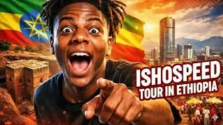 Mainstream: IShowSpeed's CRAZY Visit to Ethiopia! 🇪🇹 (Full Highlights)