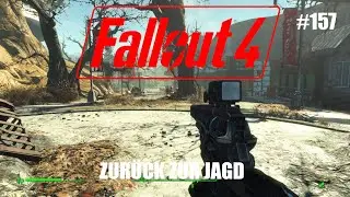 Fallout 4 [ALL DLCS] [MODDED] - 157 - ZUR&Uuml;CK zur JAGD