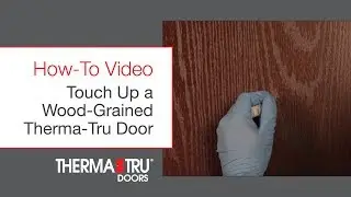 Как подкрасить дверь Therma-Tru с древесным рисунком с помощью набора Therma-Tru для окрашивания в тот же день