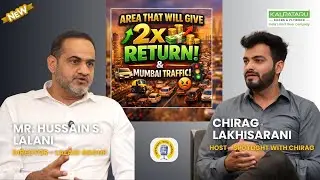Mumbai Areas That Can Give 2X Returns & How Traffic Decides Property Prices - Ft. Hussain Lalani