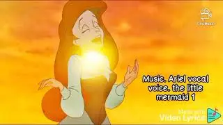 Music. Ariel vocal voice. the little mermaid 1