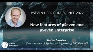 P7UC2022 - New Features of pSeven and pSeven Enterprise