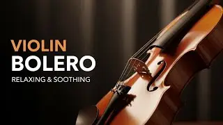 Most Beautiful Boleros Violin Ever Written – Romantic Instrumental | Deep Love Memories