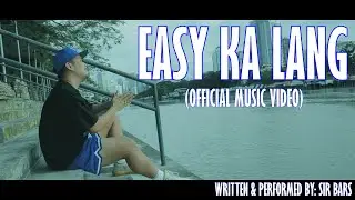 Sir Bars - Easy Ka Lang (Official Music Video) (Prod. by pink)