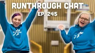 RunThrough Chat - Episode 245 ⭐️