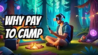 Why Did I Spend $60 to Camp in a Video Game?